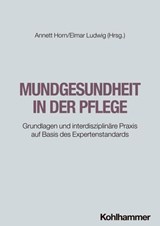 Mundgesundheit in der Pflege - Max Auerbacher ; Anna Greta Barbe ; Vanessa Berndt ; Petra Blumenberg ; Andreas Büscher ; James Deschner ; Simone Dieter ; Judith Ebel ; Guido Elsäßer ; Franziska Ermann ; Sylvia Fresmann ; Mirjam Gauch ; Volkmar Göbel ; Adrian Gödderz ; Thomas Gottschalc - 9783170430440