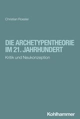 Die Archetypentheorie im 21. Jahrhundert - Christian Roesler - 9783170436053