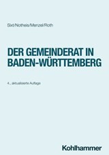 Der Gemeinderat in Baden-Württemberg - Klaus Notheis ; Werner Sixt ; Jörg Menzel ; Eberhard Roth - 9783170443785