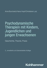 Psychodynamische Therapien mit Kindern, Jugendlichen und jungen Erwachsenen - Arne Burchartz ; Hans Hopf ; Christiane Lutz - 9783170454224