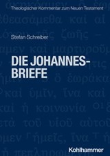 Die Johannesbriefe - Stefan Schreiber - 9783170454392