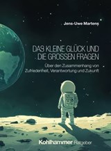 Das kleine Glück und die großen Fragen - Jens-Uwe Martens - 9783170455801