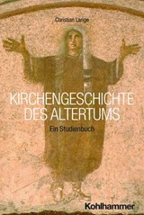 Kirchengeschichte des Altertums - Christian Lange - 9783170460324