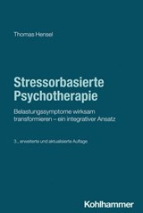Stressorbasierte Psychotherapie - Thomas Hensel ; Sabine Ahrens-Eipper ; Ricky Greenwald ; Regina Hiller ; Katrin Nelius ; Gail Noppe-Brandon ; Ellen Spangenberg ; Robin Ticic ; Dorothea Weinberg ; Marianne Fuentes-Carpentier ; Ero Langlotz ; Michael Bachg ; Ulla Rutz ; Michael Simons ; O - 9783170466814