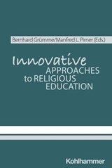Innovative Approaches to Religious Education - Manfred L. Pirner ; Thomas Schlag ; Silke Leonhard ; Ilona Nord ; Karlo Meyer ; Bernhard Grümme ; Hans Mendl ; Norbert Brieden ; Hanna Roose ; Claudia Gärtner ; Rita Burrichter ; Martin Rothgangel ; Michael Domsgen ; Henrik Simojoki ; Katrin Bederna ; Wol - 9783170467514