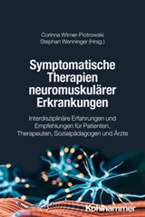 Symptomatische Therapien neuromuskulärer Erkrankungen - Albertine Deuter ; Christine Kulla ; Marko Mijic ; Anne Mosbauer ; Eva Schenk-Pelikan ; Benedikt Schoser ; Laura Stimmer ; Cordula Winterholler ; Peter Young ; Birgit Zang - 9783170468481