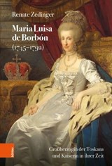 Maria Luisa de Borbón (1745-1792) - Renate Zedinger - 9783205215134