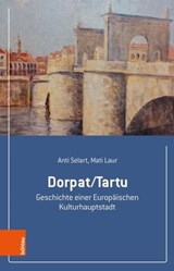 Dorpat/Tartu - Anti Selart ; Mati Laur ; Michael Haderer - 9783205218296