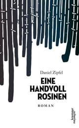 Eine Handvoll Rosinen - Daniel Zipfel - 9783218010115