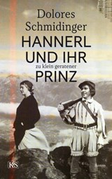 Hannerl und ihr zu klein geratener Prinz - Dolores Schmidinger - 9783218010887