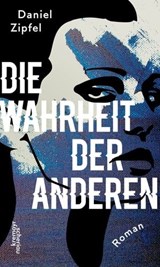 Die Wahrheit der anderen - Daniel Zipfel - 9783218012157