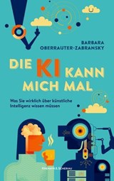 Die KI kann mich mal - Barbara Oberrauter-Zabransky - 9783218014984
