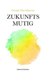 Zukunftsmutig - Christoph Thun-Hohenstein - 9783218015004