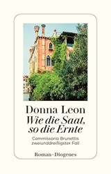 Wie die Saat, so die Ernte - Donna Leon - 9783257247589