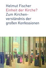 Einheit der Kirche? - Helmut Fischer - 9783290176792
