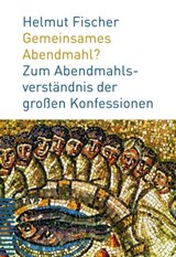 Gemeinsames Abendmahl? - Helmut Fischer - 9783290176808