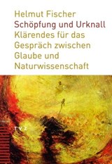 Schöpfung und Urknall - Helmut Fischer - 9783290176839