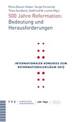 500 Jahre Reformation: Bedeutung und Herausforderungen -  - 9783290178475