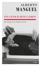 Ein geträumtes Leben - Alberto Manguel ; Sieglinde Geisel - 9783311702795