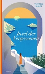 Insel der Vergessenen - Victoria Hislop - 9783311704034