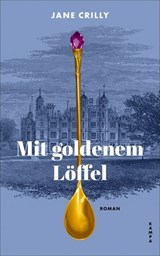 Mit goldenem Löffel - Jane Crilly - 9783311705086