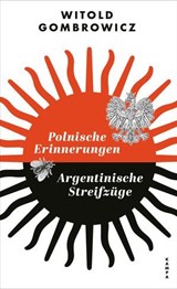 Polnische Erinnerungen | Argentinische Streifzüge - Witold Gombrowicz - 9783311705697