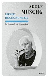 Erste Begegnungen - Anton Beck ; Adolf Muschg - 9783311705710