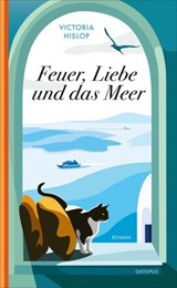 Feuer, Liebe und das Meer - Victoria Hislop - 9783311706045