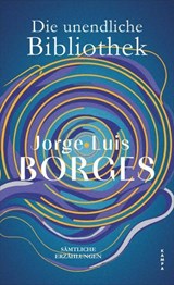 Die unendliche Bibliothek - Jorge Luis Borges - 9783311706519