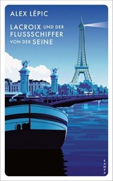 Lacroix und der Flussschiffer von der Seine - Alex Lépic - 9783311706649
