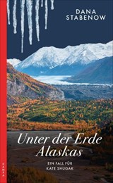 Unter der Erde Alaskas - Dana Stabenow - 9783311706670