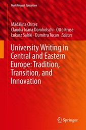 University Writing in Central and Eastern Europe: Tradition, Transition, and Innovation