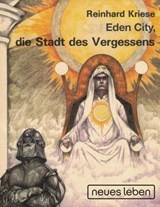 Eden City, die Stadt des Vergessens - Reinhard Kriese - 9783355500227