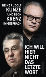 "Ich will hier nicht das letzte Wort" - Egon Krenz ; Heinz Rudolf Kunze - 9783355500326