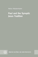 Paul and the Synoptic Jesus Tradition - Heinz Hiestermann - 9783374051090