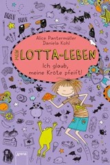 Mein Lotta-Leben (5). Ich glaub, meine Kröte pfeift - Alice Pantermüller - 9783401804897