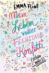 Mein Leben voller Feenstaub und Konfetti (schön wär's!) - Emma Flint - 9783401808130
