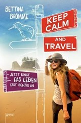 Keep calm and travel - Bettina Brömme - 9783401808284