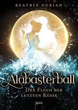 Alabasterball. Der Fluch der letzten Küsse - Beatrix Gurian - 9783401808338
