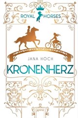 Royal Horses (1). Kronenherz - Jana Hoch - 9783401808833