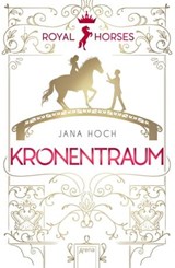 Royal Horses (2). Kronentraum - Jana Hoch - 9783401809250