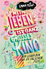 Mein Leben ist ganz großes Kino (nur leider bin ich im falschen Film) - Emma Flint - 9783401810171