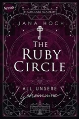 The Ruby Circle (1). All unsere Geheimnisse - Jana Hoch - 9783401810225