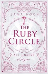 The Ruby Circle (2). All unsere Lügen - Jana Hoch - 9783401810669