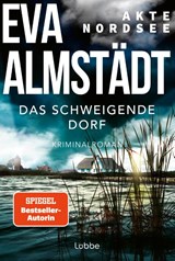 Akte Nordsee - Das schweigende Dorf - Eva Almstädt - 9783404193165