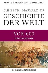 Geschichte der Welt Die Welt vor 600 - Akira Iriye ; Jürgen Osterhammel ; Hans-Joachim Gehrke - 9783406641015