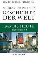 Geschichte der Welt. Band 06: 1945 bis heute - Akira Iriye ; Jürgen Osterhammel - 9783406641060