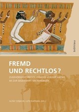 Fremd und rechtlos? - Dominik Nagl ; Beate Althammer ; Jenny Pleinen ; Oliver Schipp ; Markus Koller ; Simon Karstens - 9783412218102