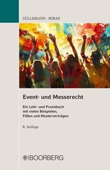 Event- und Messerecht - Prof. a.D. Dr. Dirk Güllemann ; Prof. Dr. Antonio Miras ; Reza-René Mertens - 9783415078994