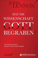 Hat die Wissenschaft Gott begraben? - John Lennox - 9783417219494